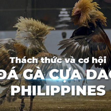 Đá gà cựa dao Philippines – Xem dagatructiep thomo – da ga sv388